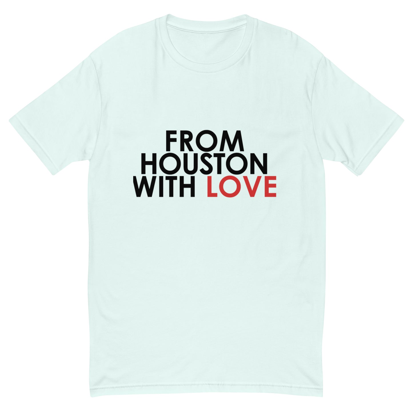 From Houston with Love T-shirt