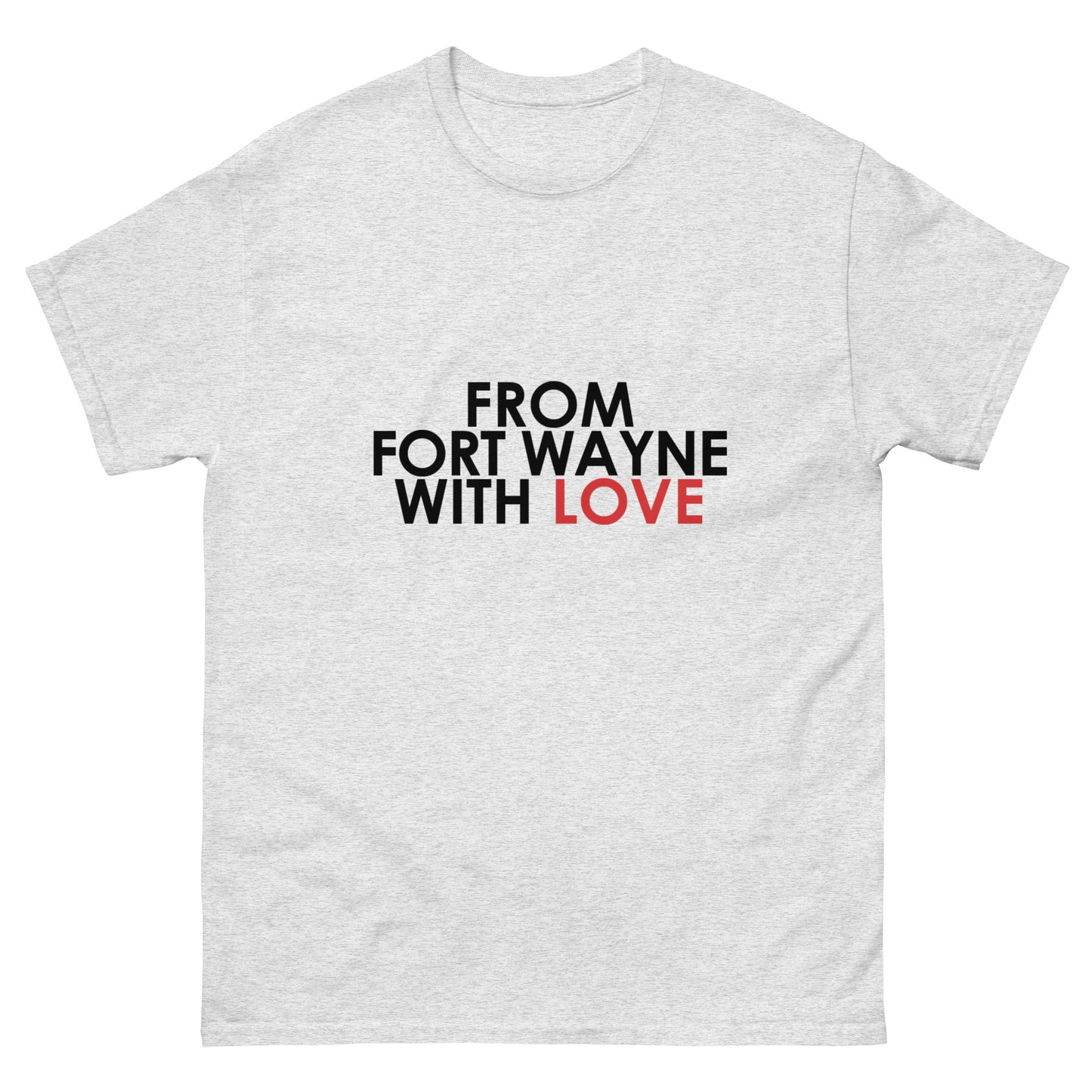 From Fort Wayne with Love Unisex T-shirt