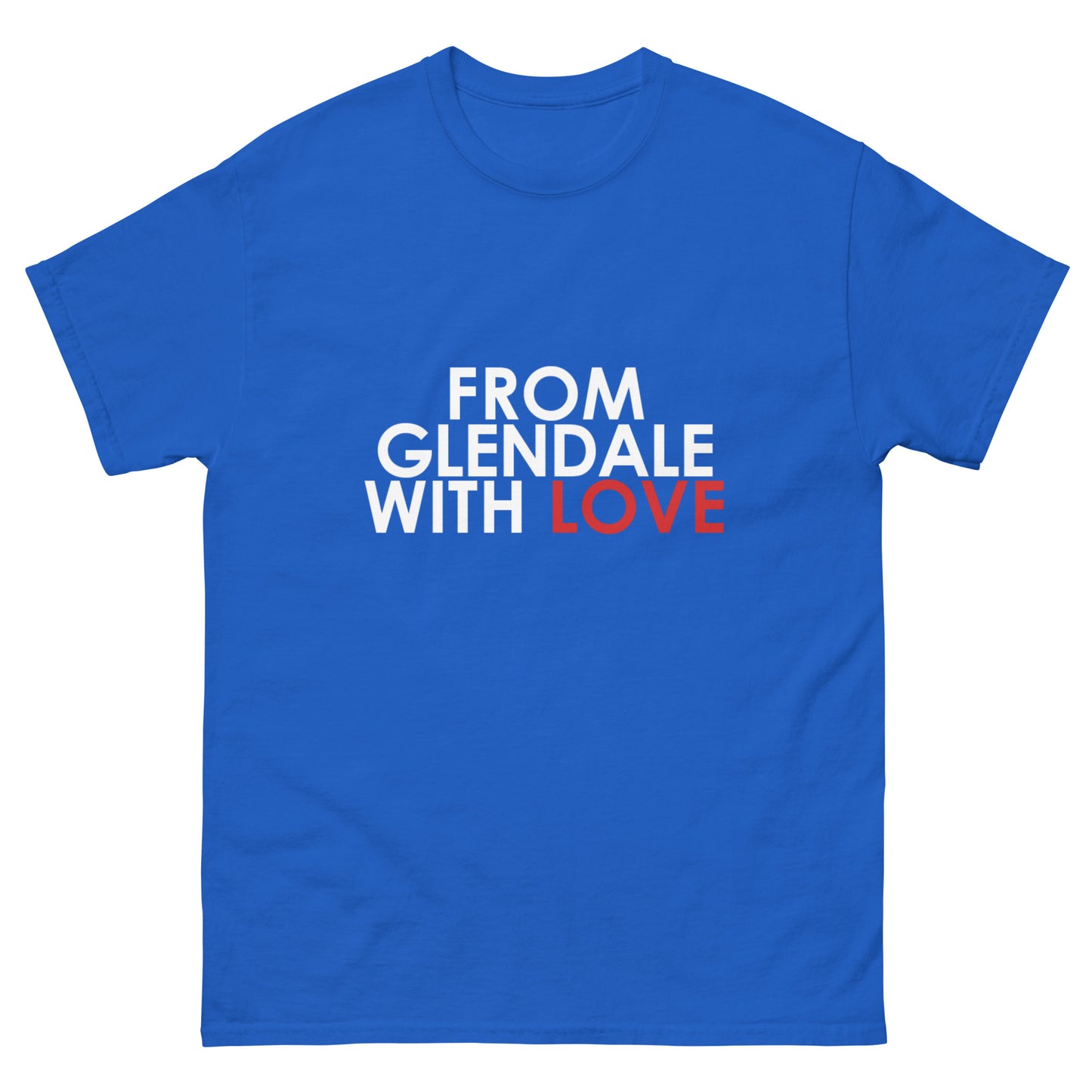 From Glendale with Love Unisex T-shirt