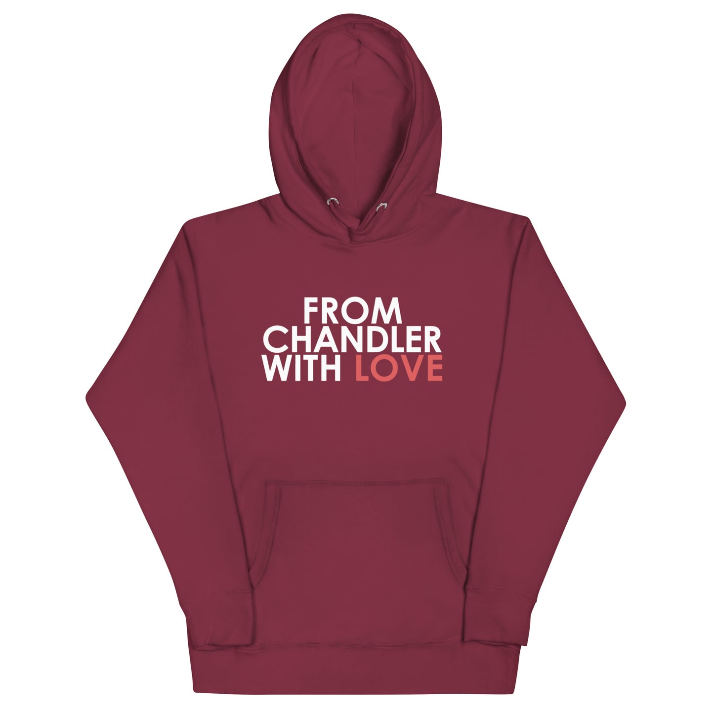 From Chandler with Love Unisex Hoodie