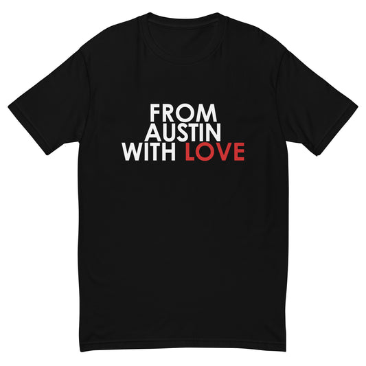 From Austin with Love T-shirt