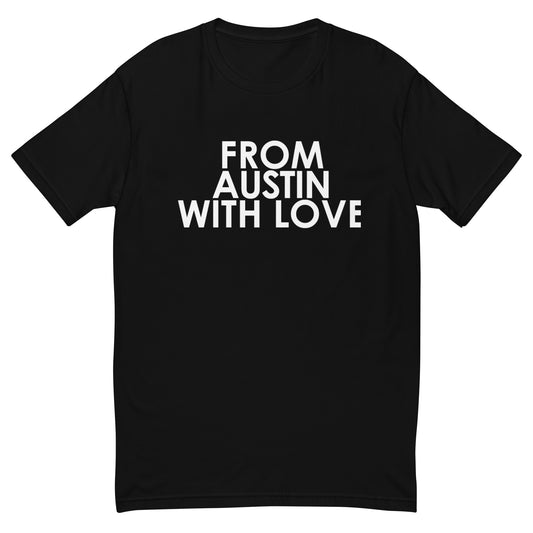 From Austin with Love T-shirt