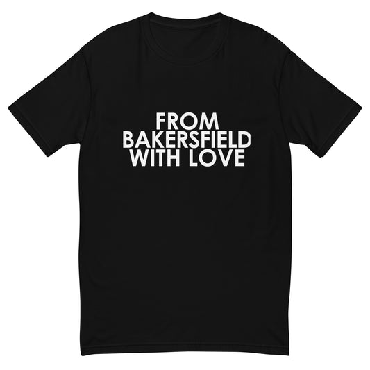 From Bakersfield with Love T-shirt