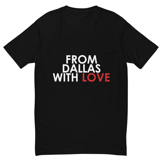 From Dallas with Love T-shirt