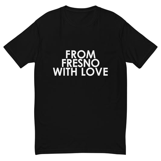 From Fresno with Love T-shirt