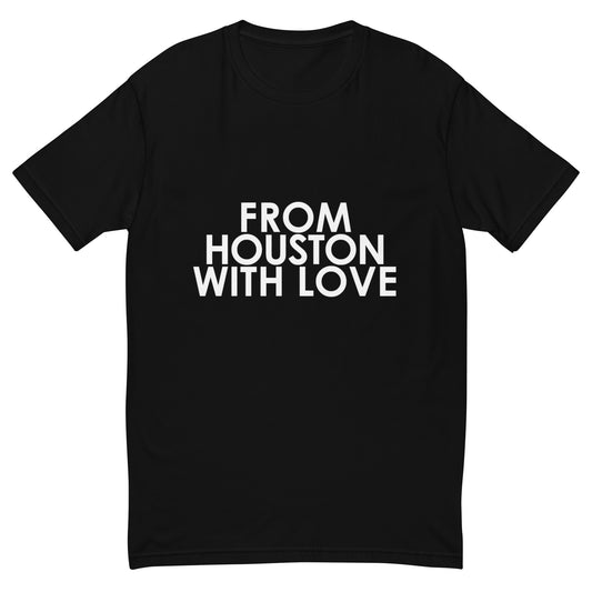 From Houston with Love T-shirt