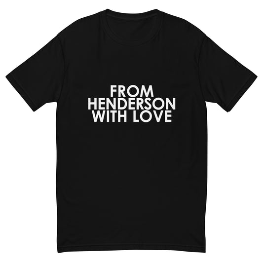 From Henderson with Love T-shirt