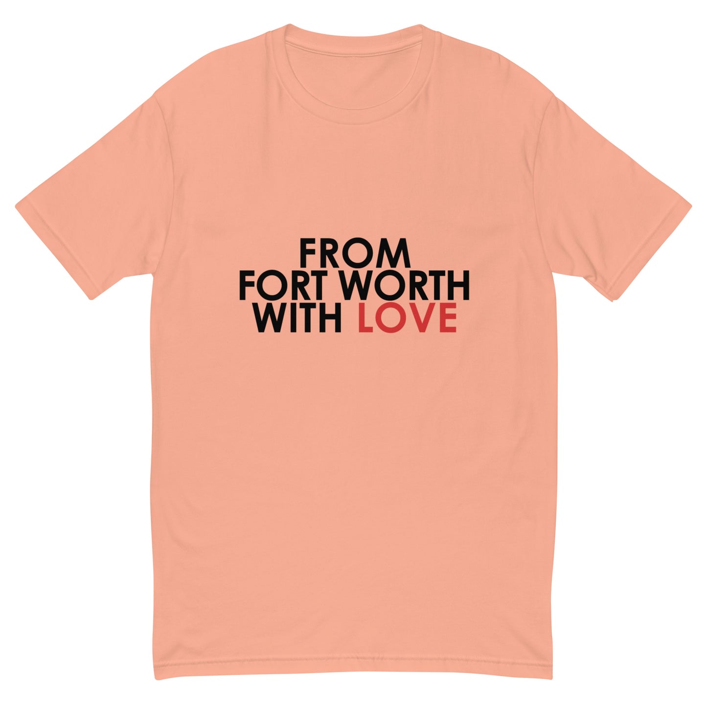 From Fort Worth with Love T-shirt