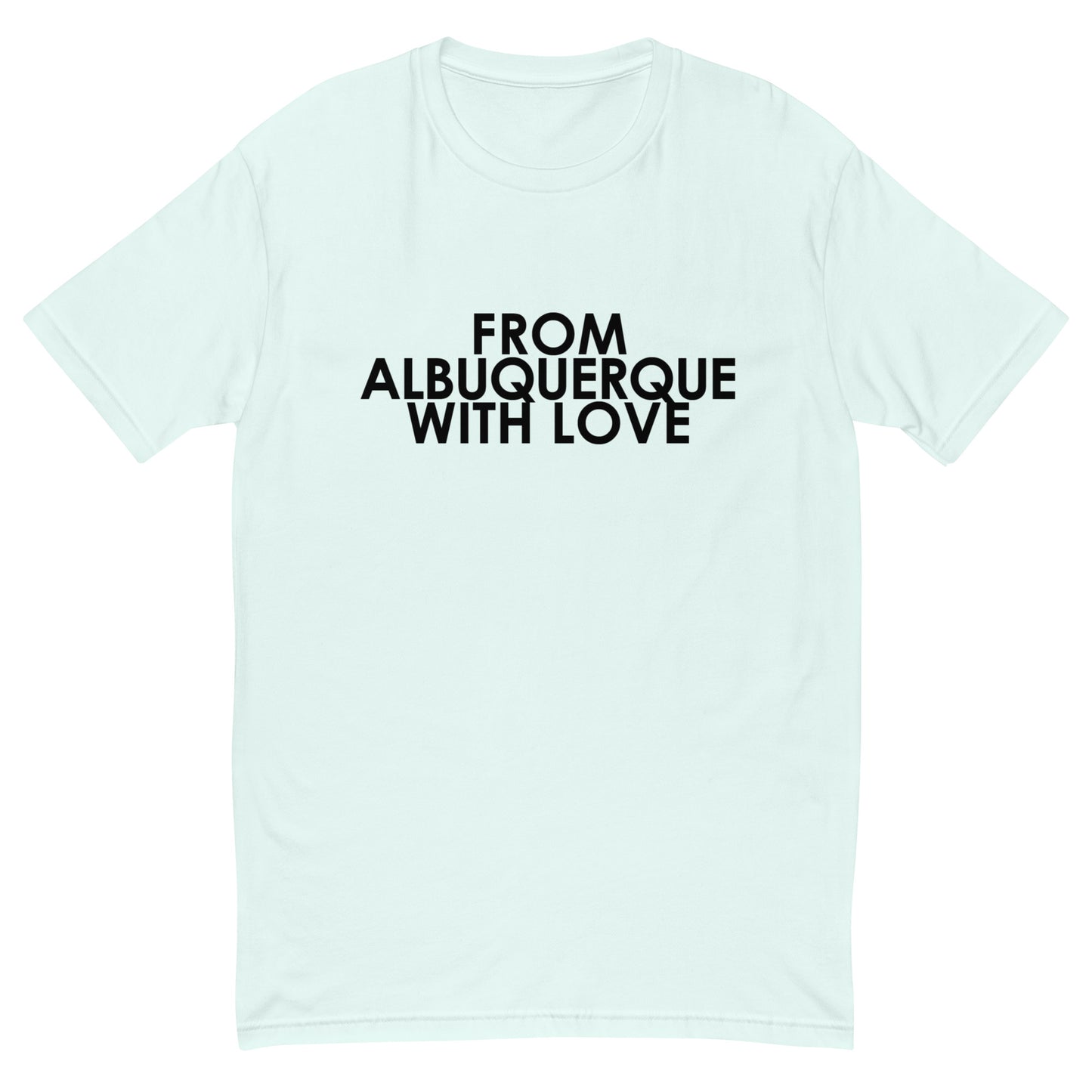 From Albuquerque with Love T-shirt