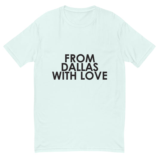 From Dallas with Love T-shirt