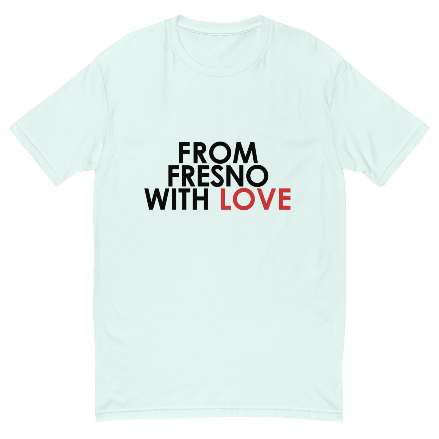 From Fresno with Love T-shirt