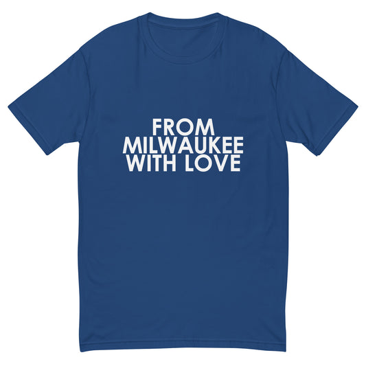 From Milwaukee with Love T-shirt