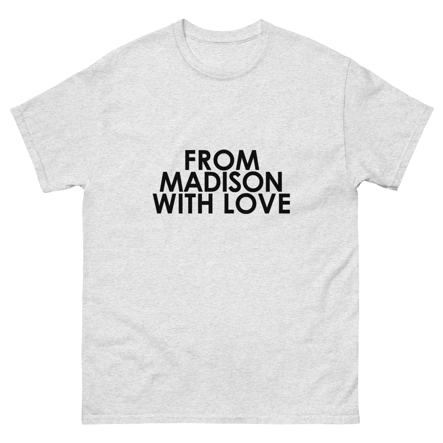 From Madison with Love Unisex T-shirt