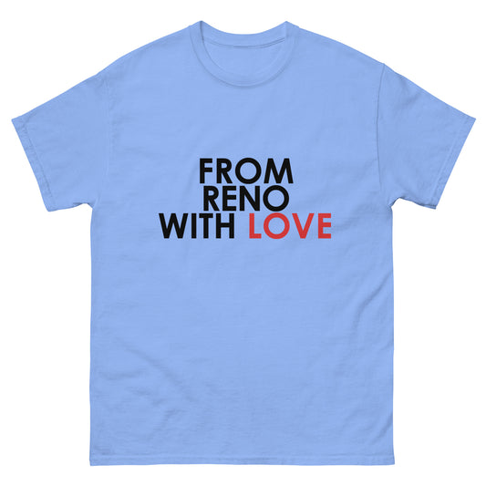 From Reno With Love Unisex T-shirt