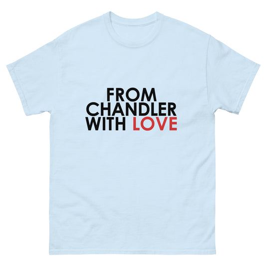 From Chandler with Love Unisex T-Shirt