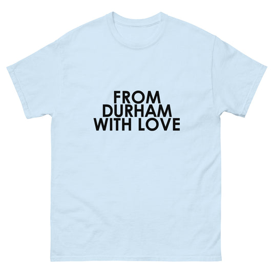 From Durham with Love Unisex T-shirt