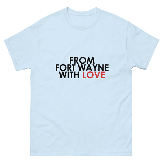 From Fort Wayne with Love Unisex T-shirt