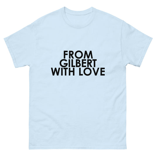 From Gilbert with Love Unisex T-shirt