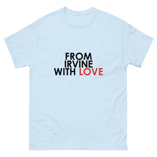 From Irvine with Love Unisex T-shirt