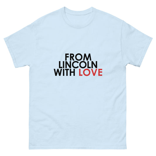 From Lincoln with Love Unisex T-shirt