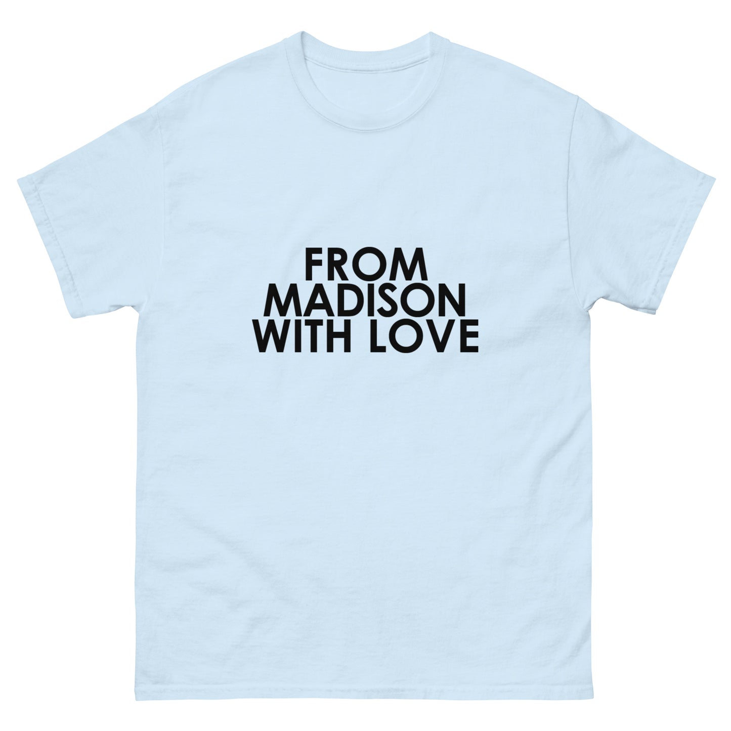 From Madison with Love Unisex T-shirt