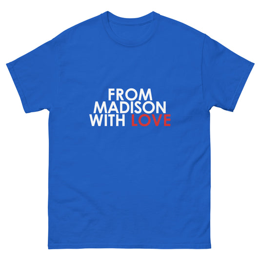 From Madison with Love Unisex T-shirt