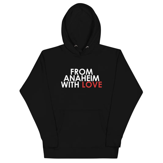 From Anaheim with Love Unisex Hoodie