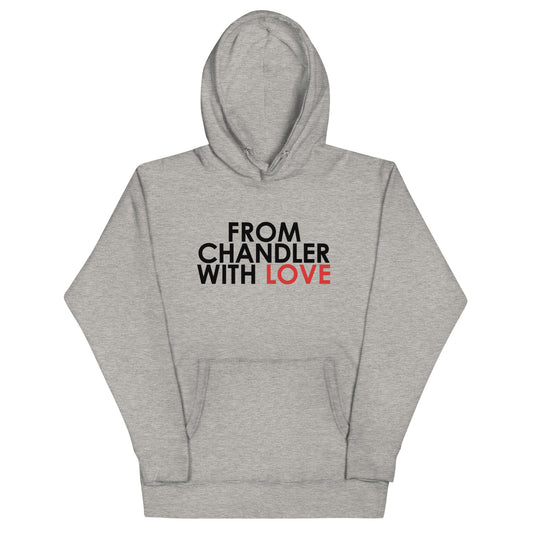 From Chandler with Love Unisex Hoodie