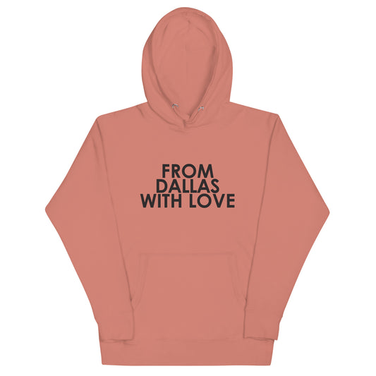 From Dallas with Love Unisex Hoodie