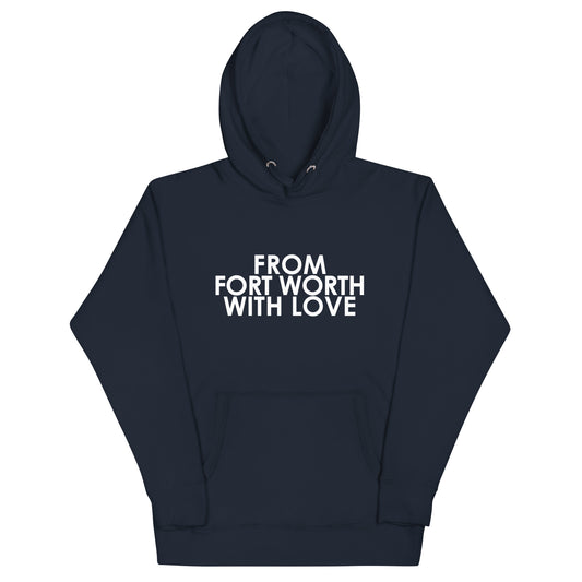 From Fort Worth with Love Unisex Hoodie