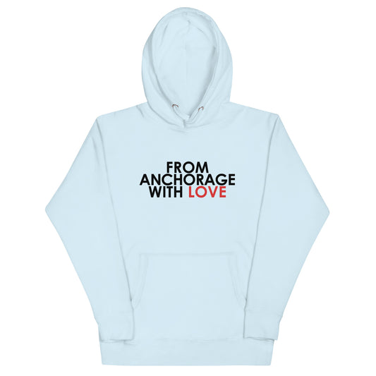 From Anchorage with Love Unisex Hoodie