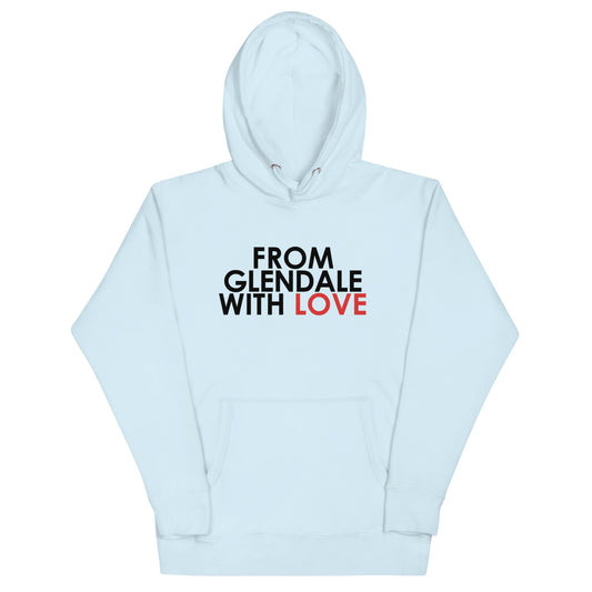 From Glendale with Love Unisex Hoodie