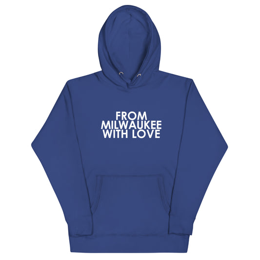 From Milwaukee with Love Unisex Hoodie