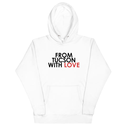 From Tucson with Love Unisex Hoodie