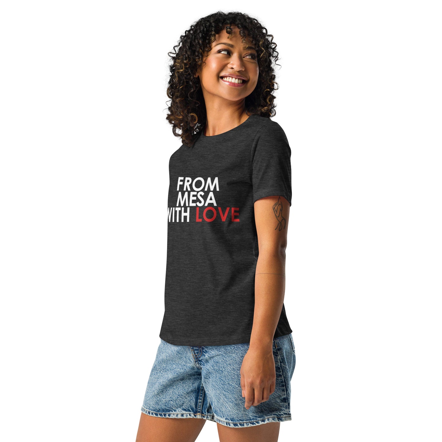 From Mesa with Love Women's Relaxed T-Shirt